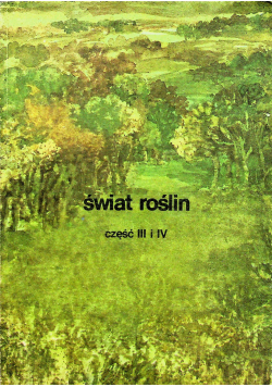 Świat roślin część III i IV