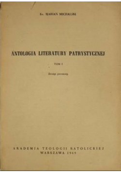 Antologia literaturty patrystycznej, Tom I