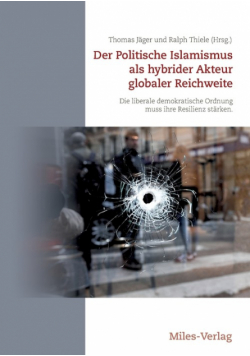 Der Politische Islamismus als hybrider Akteur globaler Reichweite