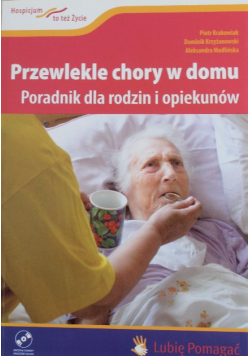 Przewlekle chory  w domu Poradnik dla rodzin i opiekunów