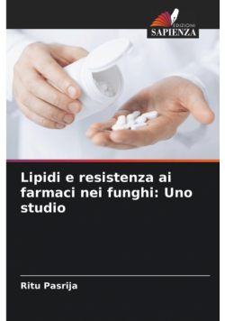 Lipidi e resistenza ai farmaci nei funghi