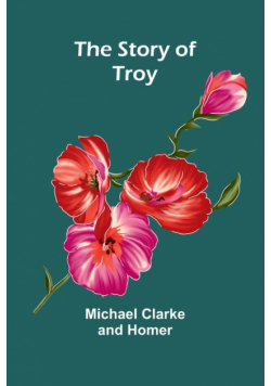 The Story of Troy