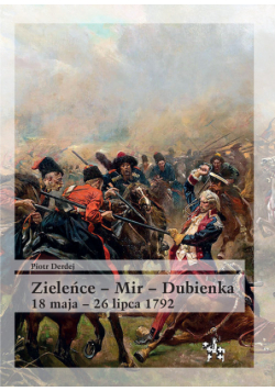 Zieleńce Mir Dubienka 18 maja - 26 lipca 1792