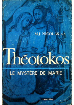 Theotokos Le Mystere de Marie