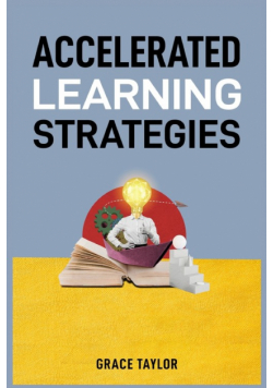Accelerated Learning Strategies