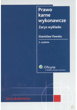 Prawo karne wykonawcze. Zarys wykładu