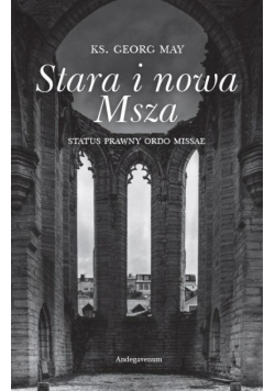 Stara i nowa Msza. Status prawny ordo missae