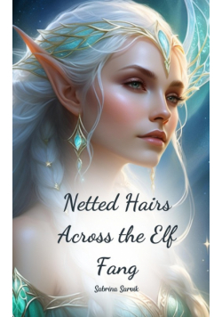 Netted Hairs Across the Elf Fang