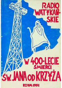 Radio Watykańskie W 400 lecie Śmierci Świętego Jana od Krzyża