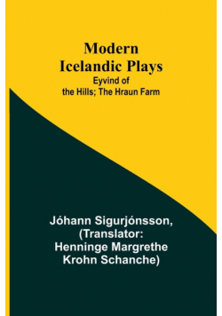 Modern Icelandic Plays; Eyvind of the Hills; The Hraun Farm