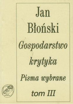 Gospodarstwo krytyka Pisma wybrane t.3