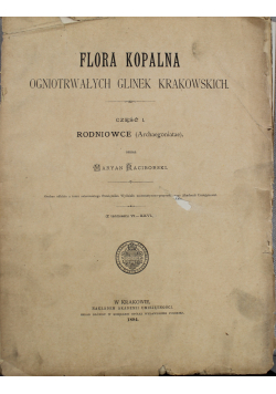 Flora kopalna ogniotrwałych glinek krakowskich Część I Rodniowce 1894r