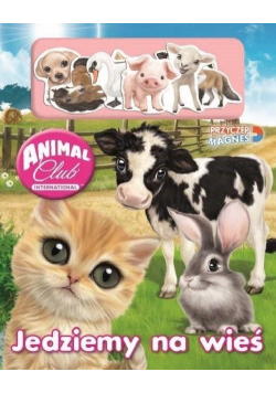 Animal Club. Przyczep magnes! Jedziemy na wieś