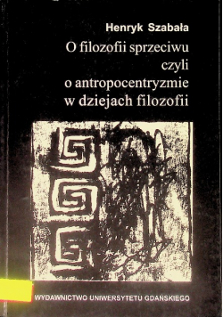 O filozofii sprzeciwu czyli o antropocentryzmie w dziejach filozofii