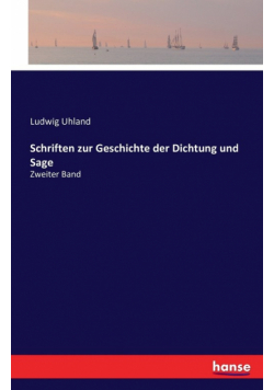 Schriften zur Geschichte der Dichtung und Sage