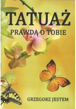 Tatuaż prawdą o Tobie