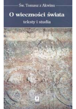 O wieczności świata Teksty i studia