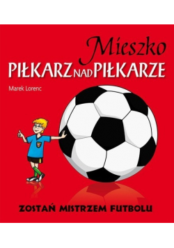 Mieszko piłkarz nad piłkarze