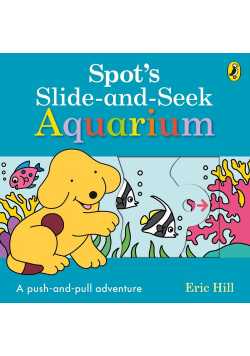 Spot's Slide and Seek: Aquarium
