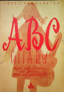 ABC gitary czyli jak Hania na gitarze grać się nauczyła, Część I i II