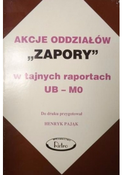 Akcje Oddziałów Zapory w tajnych raportach UB MO