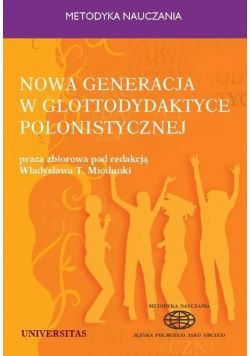 Nowa generacja w glottodydaktyce polonistycznej