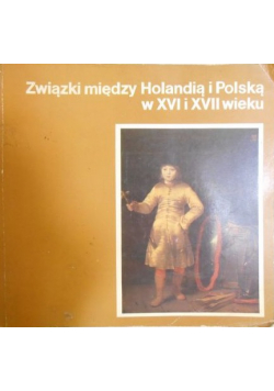 Związki między Holandią i Polską w XVI i XVII wieku
