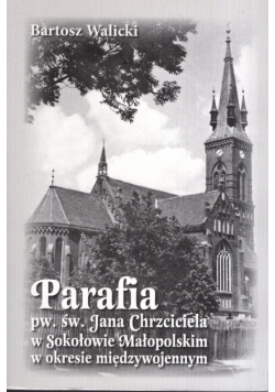 Parafia św. Jana Chrzciciela w Sokołowie Małopolskim