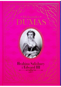Hrabina Salisbury i Edward III Tom I