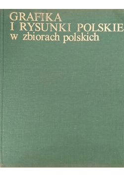 Grafika i rysunki Polskie w zbiorach polskich