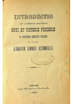 Introductio in libros sacros Novi et Veteris Foederis ex auctoribus catholicis excerpta 1886 r.