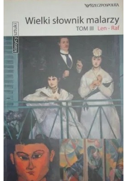 Wielki słownik malarzy Tom III Len - Raf