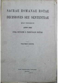 Sacrae Romanae Rotae Decisiones seu sententiae tom XXXVII 1945 r.