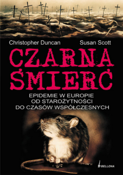 Czarna śmierć Epidemie w Europie od starożytności do czasów współczesnych