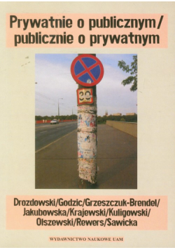 Prywatnie o publicznym/publicznie o prywatnym