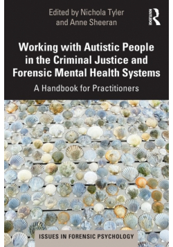 Working with Autistic People in the Criminal Justice and Forensic Mental Health Systems