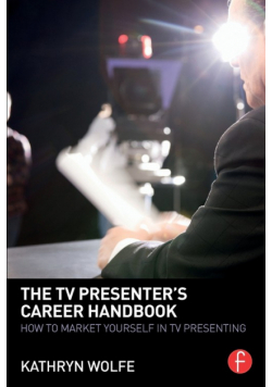 The TV Presenter's Career Handbook