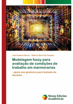 Modelagem fuzzy para avaliação de condições de trabalho em marmorarias
