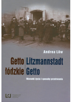 Getto łódzkie Litzmannstadt Getto