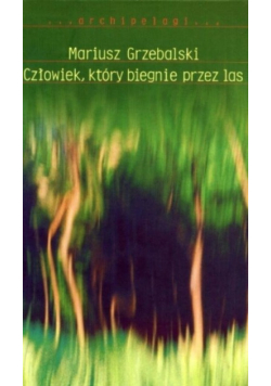 Człowiek który biegnie przez las