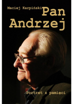 Pan Andrzej. Portret z pamięci