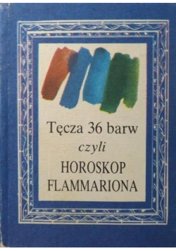 Tęcza 36 barw czyli Horoskop Flammariona