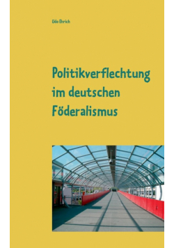 Politikverflechtung im deutschen Föderalismus
