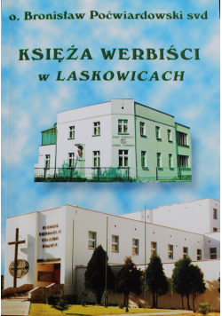 Księża Werbiści w Laskowicach