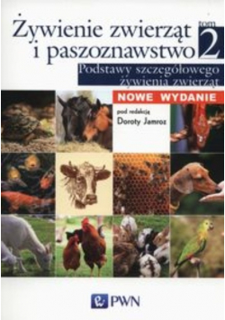 Żywienie zwierząt i paszoznawstwo Tom II