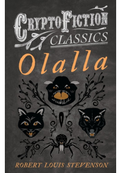 Olalla (Cryptofiction Classics - Weird Tales of Strange Creatures)