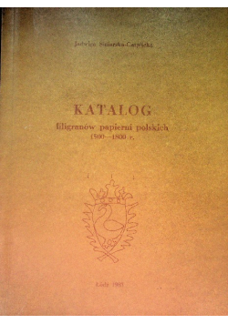 Katalog Filigranów Papierni Polskich 1500-1800 r.