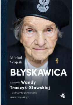 Błyskawica Historia Wandy Traczyk - Stawskiej