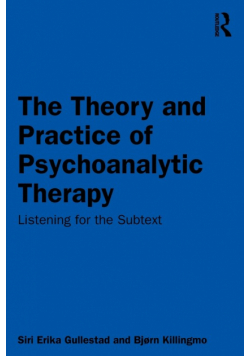 The Theory and Practice of Psychoanalytic Therapy