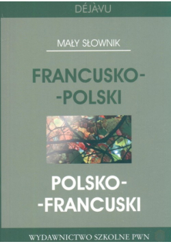 Mały słownik francusko - polski polsko - francuski
